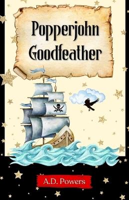 Popperjohn Goodfeather - A D Powers - cover