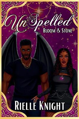 UnSpelled: Bloom & Stone - Rielle Knight - cover