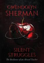 Silent Struggles: The Resilience of an Abused Teacher