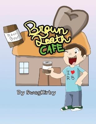 Brown Tooth Cafe - Swagkirby - cover