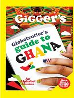 Globetrotter's Guide to Ghana: An Alphabet Adventure
