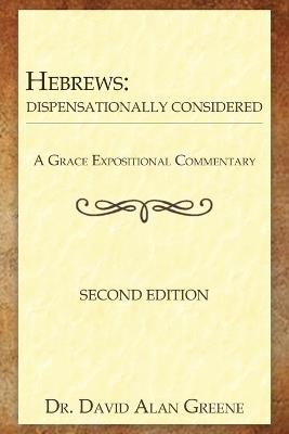 Hebrews: Dispensationally Considered - David Alan Greene - cover