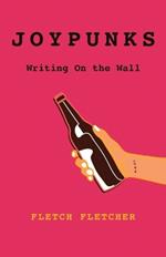 Joypunks: Writing On the Wall
