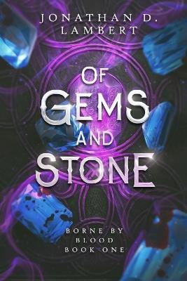Of Gems and Stone - Jonathan D Lambert - cover