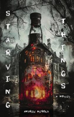 Starving Things - Andrew Herold - cover