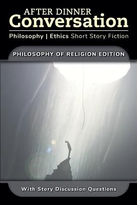 After Dinner Conversation - Philosophy of Religion - Sarah Johnson,Steven Ross,Harris Coverley - cover