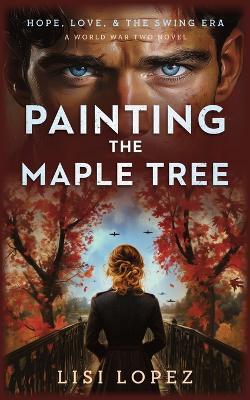 Painting the Maple Tree - Lisi Lopez - cover