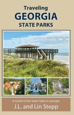 Traveling Georgia State Parks - J L And Lin Stepp - cover