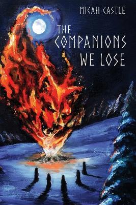 The Companions We Lose: A Horror Novella - Micah Castle - cover