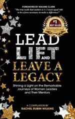 Lead, Lift, and Leave a Legacy