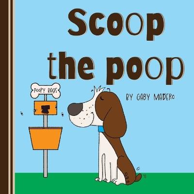 Scoop the poop - Gabriela Madero - cover