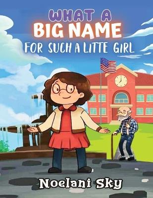 What a Big Name for Such a Little Girl - Noelani Sky - cover