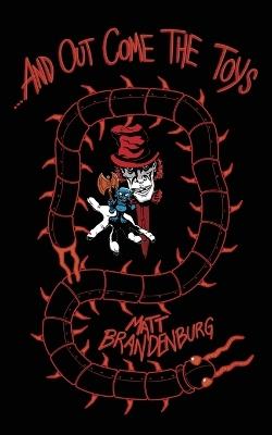 ...And Out Come the Toys - Matt Brandenburg - cover