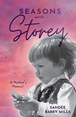 Seasons with Storey: A Mother's Memoir