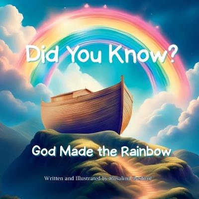 Did You Know? God Made the Rainbow - Rosalind Basford - cover