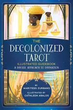 The Decolonized Tarot Illustrated Guidebook: A Diverse Approach to Divination