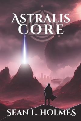 Astralis Core - Sean Holmes - cover