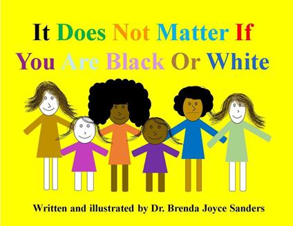 It Does Not Matter if You Are Black or White - BRENDA JOYCE SANDERS - ebook