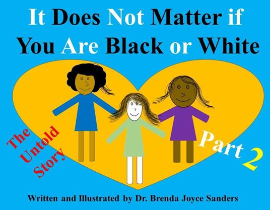It Does Not Matter if You Are Black or White: The Untold Story, Part 2 - BRENDA JOYCE SANDERS - ebook