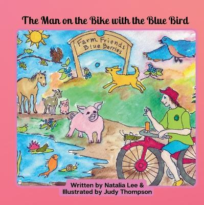 The Man on the Bike with the Blue Bird - Natalia Lee - cover