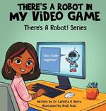 There's a Robot in my Video Game