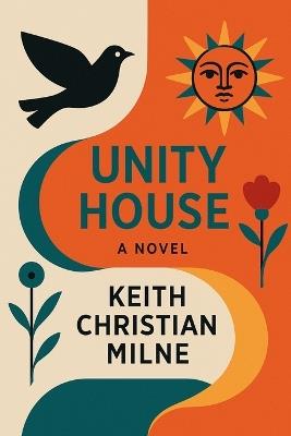 Unity House - Keith Christian Milne - cover