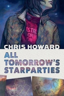 All Tomorrow's Starparties - Chris Howard - cover