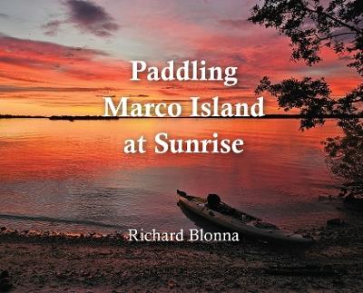 Paddling Marco Island at Sunrise - Richard Blonna - cover