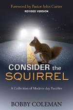 Consider the Squirrel: A Collection of Modern-day Parables