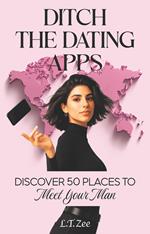 Ditch the Dating Apps: Discover 50 Places to Meet Your Man