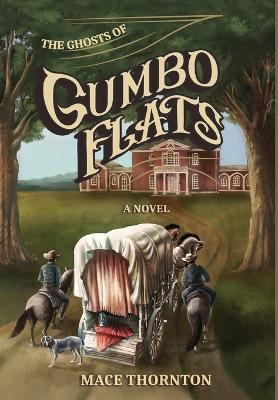 The Ghosts of Gumbo Flats - Mace Thornton - cover