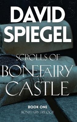 Scrolls of Bonefairy Castle - David Spiegel - cover