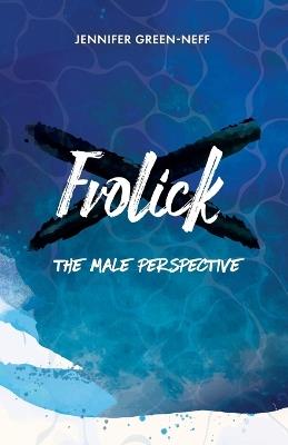 Frolick: The Male Perspective - Green-Neff - cover