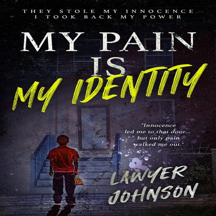 My Pain Is My Identity