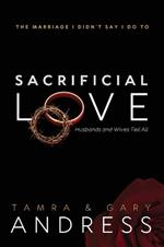Sacrificial Love: The Marriage I Didn't Say I Do To, Husbands and Wives Tell All