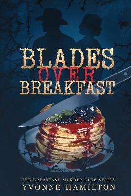Blades Over Breakfast - Yvonne Hamilton - cover