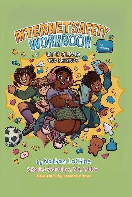 Internet Safety Workbook for Tweens: With Olivia and Friends - Nathaniel G Lachine,Karina Starkhart - cover