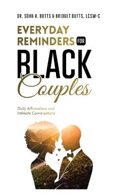Everyday Reminders for Black Couples: Daily Affirmations and Intimate Conversations - Sohn A Butts,Bridget Butts - cover