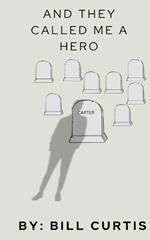 And They Called Me A Hero