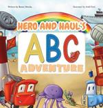 Hero and Haul's ABC Adventure: A Fun Alphabet Book for Kids Featuring Trucks, Turtles, Beach Words, and Rhymes for Toddlers and Preschoolers