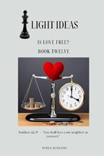 Light Ideas: Is Love Free?