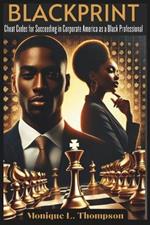 BlackPrint: Cheat Codes for Succeeding in Corporate America as a Black Professional