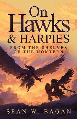 On Hawks & Harpies - Sean W Bagan - cover