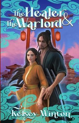The Healer and the Warlord - Kelsey Winton - cover
