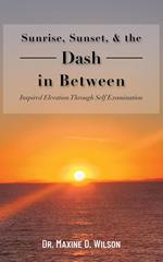 Sunrise, Sunset and the Dash In Between
