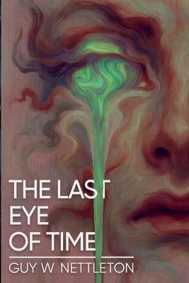 The Last Eye of Time - Guy W Nettleton - cover