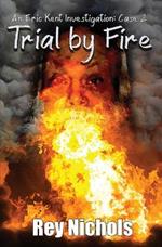 Trial by Fire: An Eric Kent Investigation - Case 2