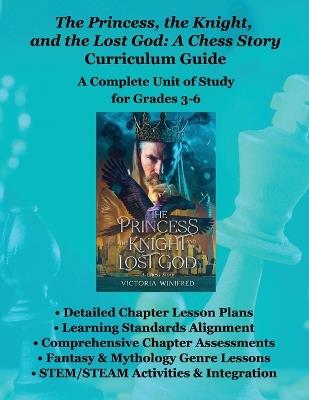 The Princess, the Knight, and the Lost God: A Chess Story: Curriculum Guide - Victoria Winifred - cover