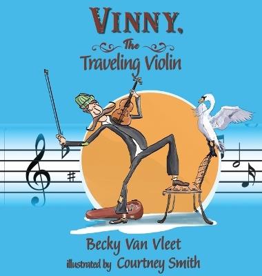 Vinny, the Traveling Violin - Becky Van Vleet - cover