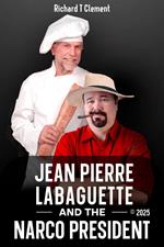 Jean Pierre Labaguette and the Narco President